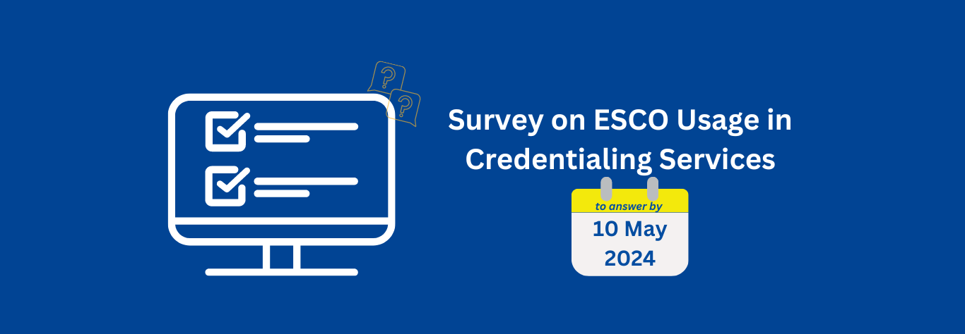 Image stating Survey on ESCO Usage in Credentialing Services, Showing calendar icon with the deadline 10 May 2024. Icon of computer survey in white. 